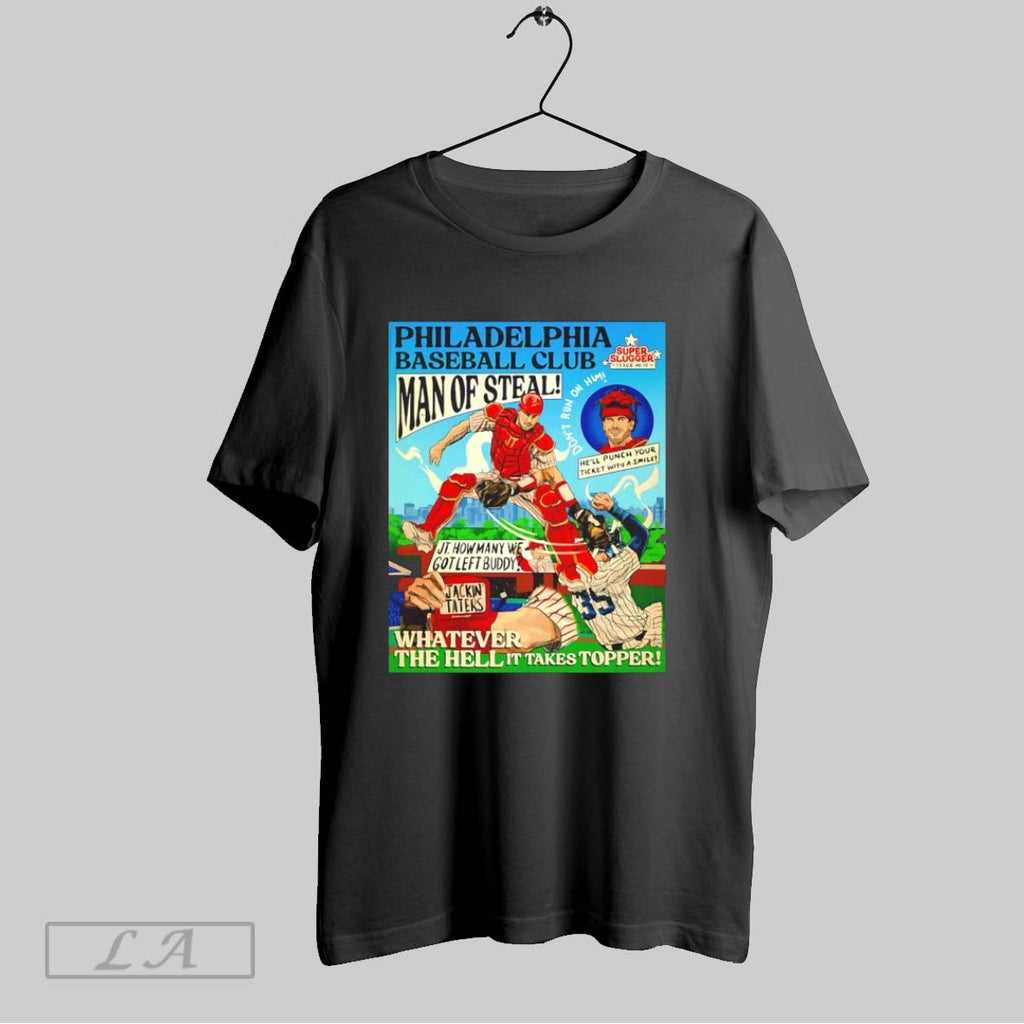 Original Philadelphia Baseball Club Man Of Steal Whatever The Hell It Takes Topper