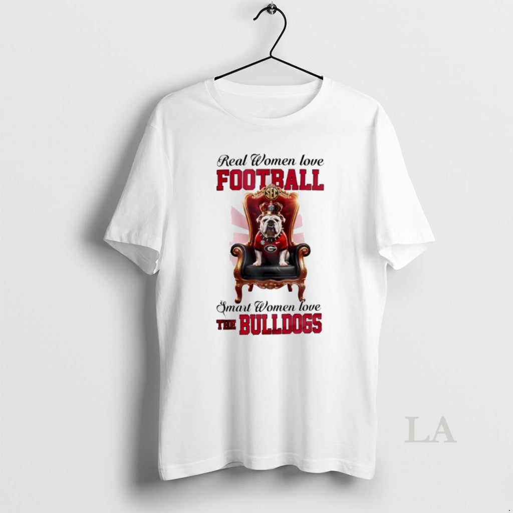 Original Real Women Love Football Smart Women Love The Georgia Bulldogs 2025 Champions
