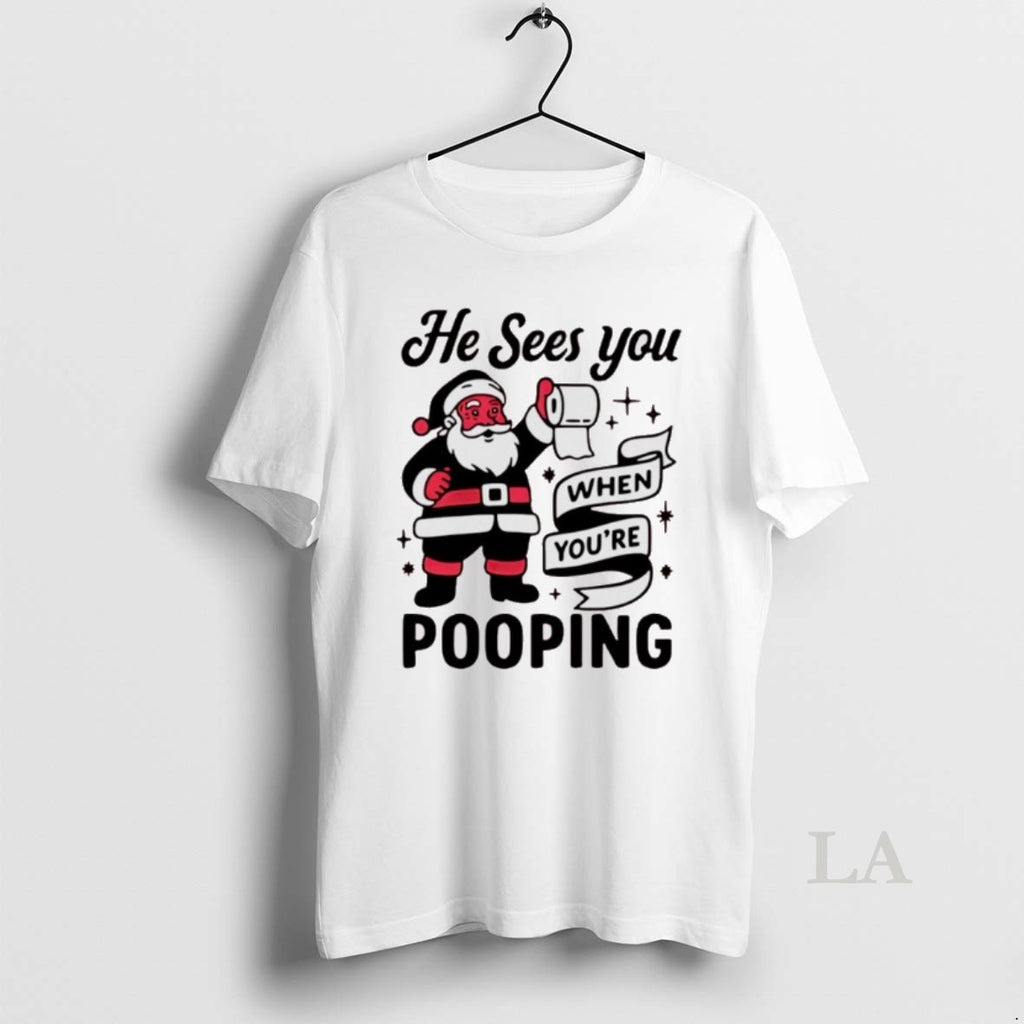 Original Santa Claus He Sees You When Youre Pooping Christmas