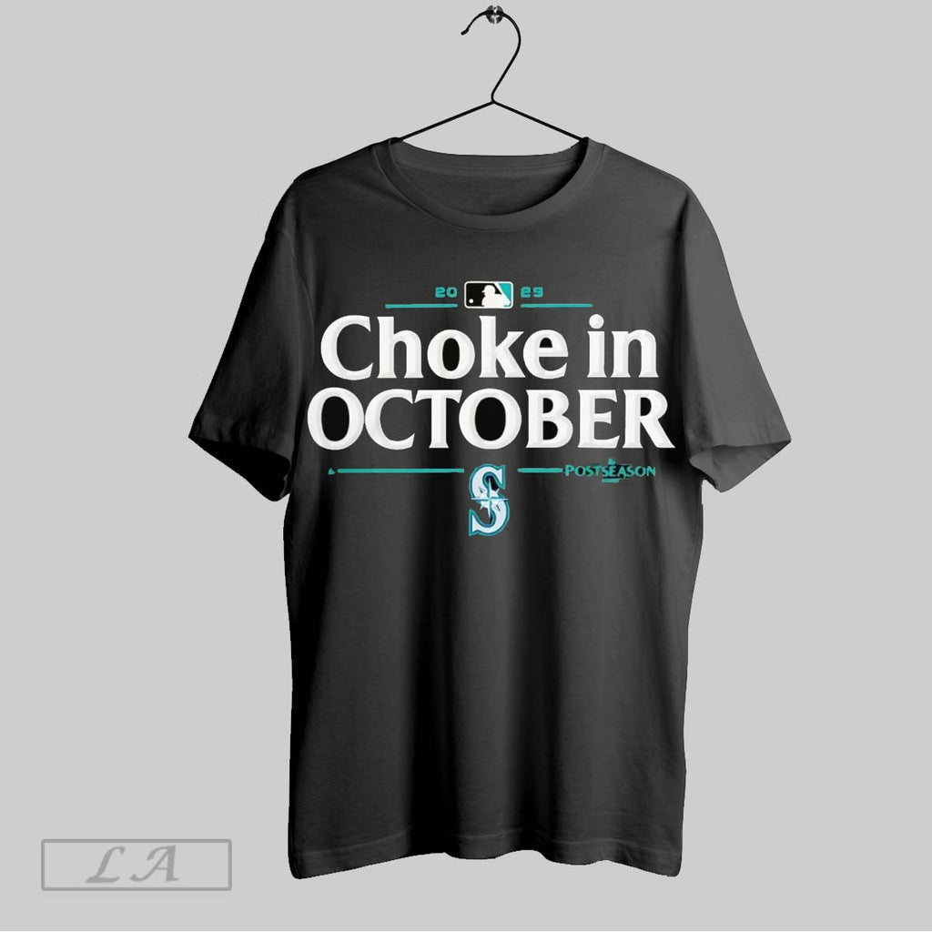 Original Seattle Mariners 2025 Choke In October Mlb Postseason
