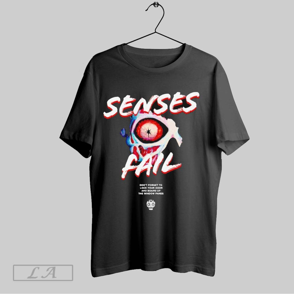 Original Senses Fail Dont Forget To Lock Your Door And Board Up The Window Panes