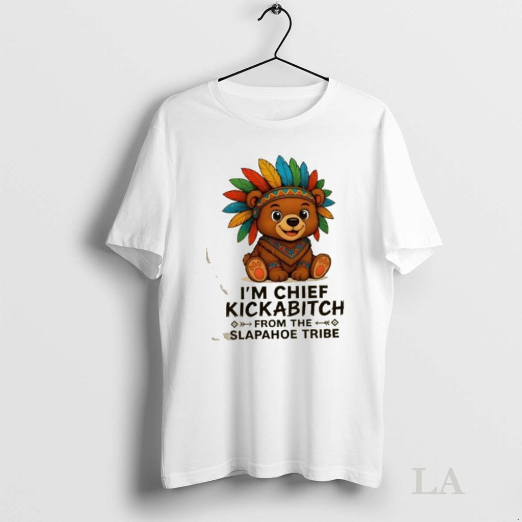 Original Teddy Bear Im Chief Kickabitch From The Slapahoe Tribe
