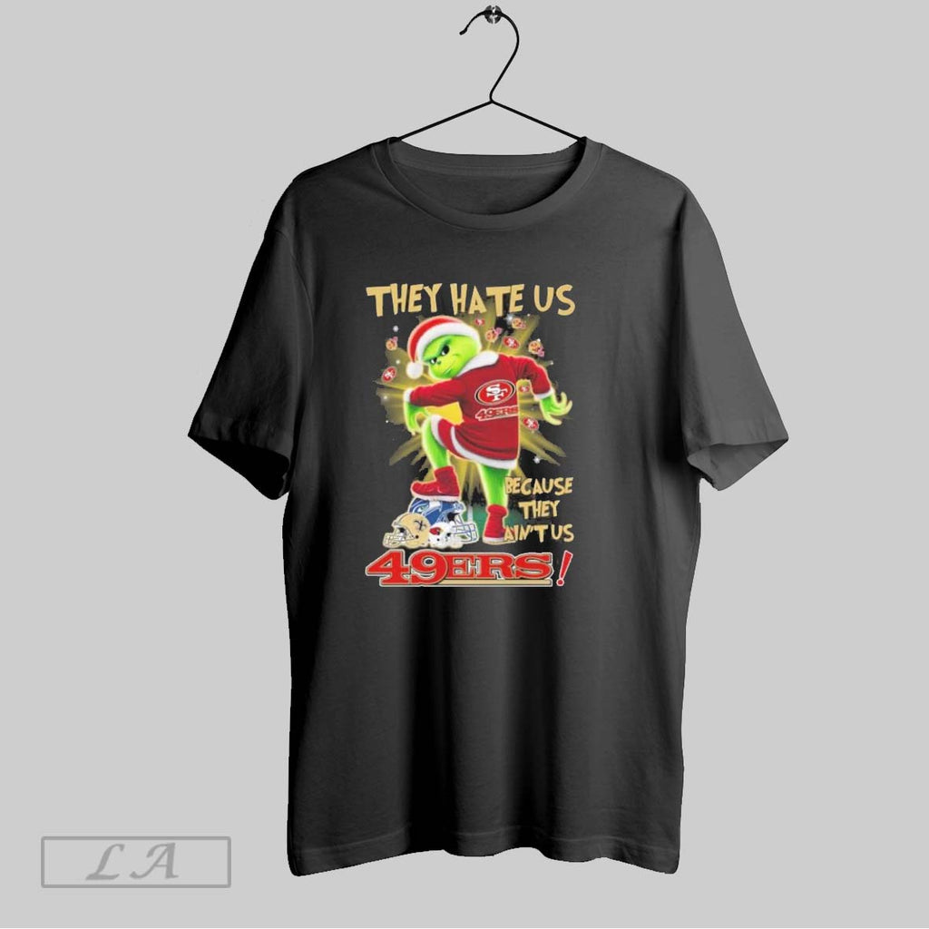 Original They Hate Us Cause They Aint Us Grinch 49ers Stomp On Saints Seahawks And