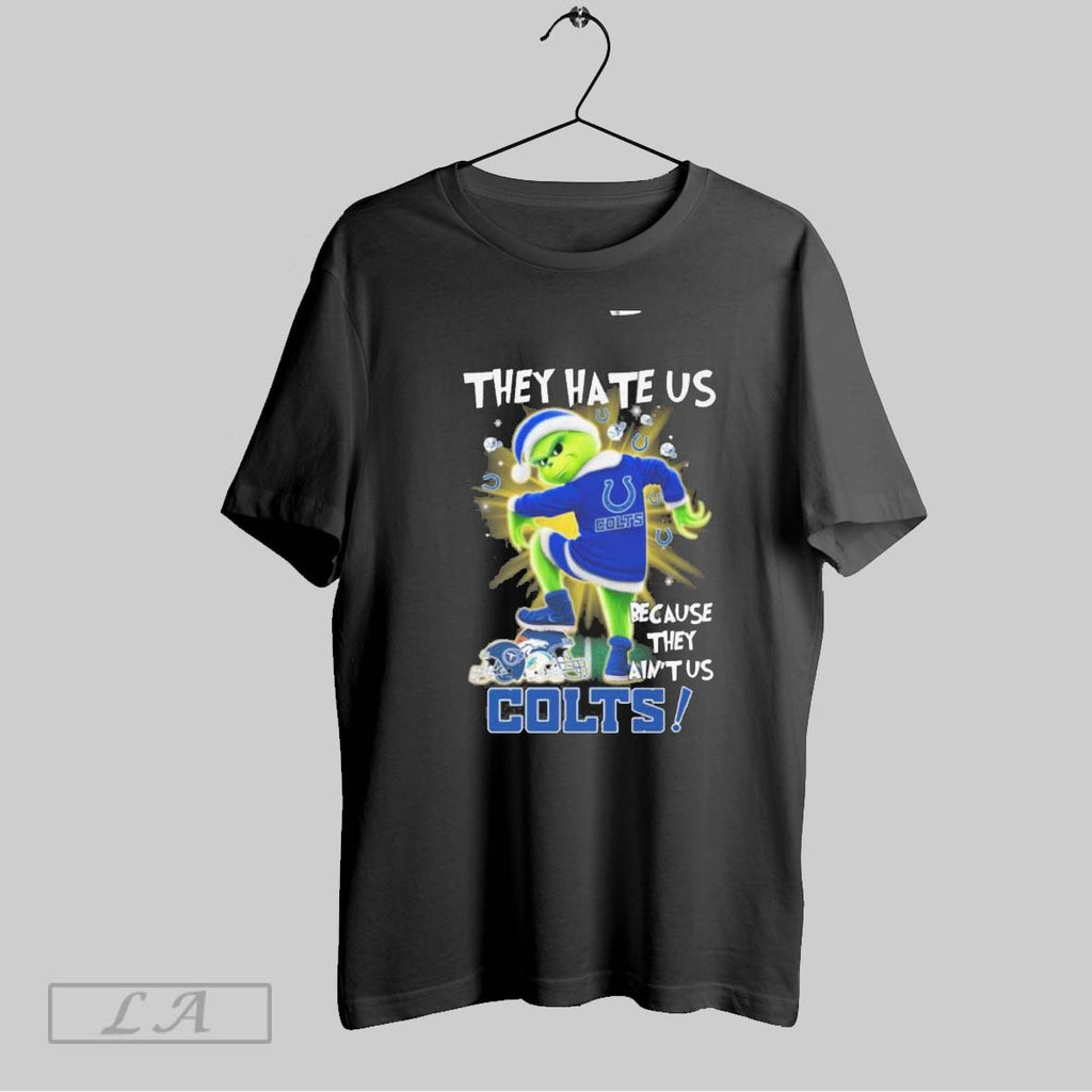 Original They Hate Us Cause They Aint Us Grinch Indianapolis Colts Stomp On Broncos Titans
