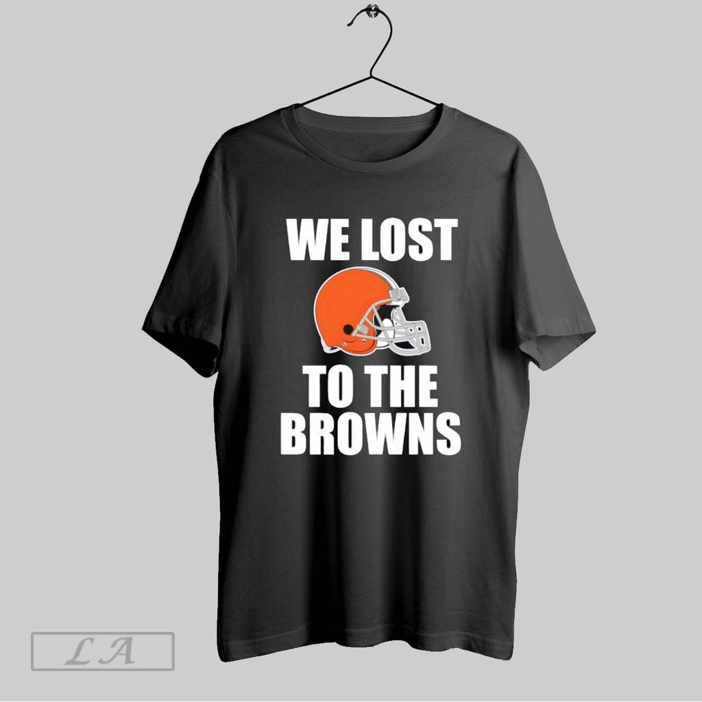 Original We Lost To The Cleveland Browns
