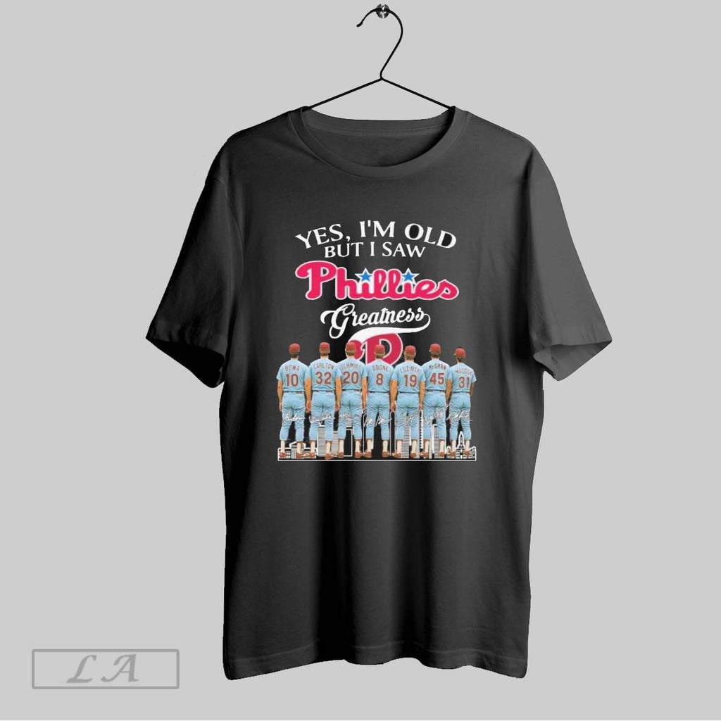 Original Yes Im Old But I Philadelphia Phillies Greatness