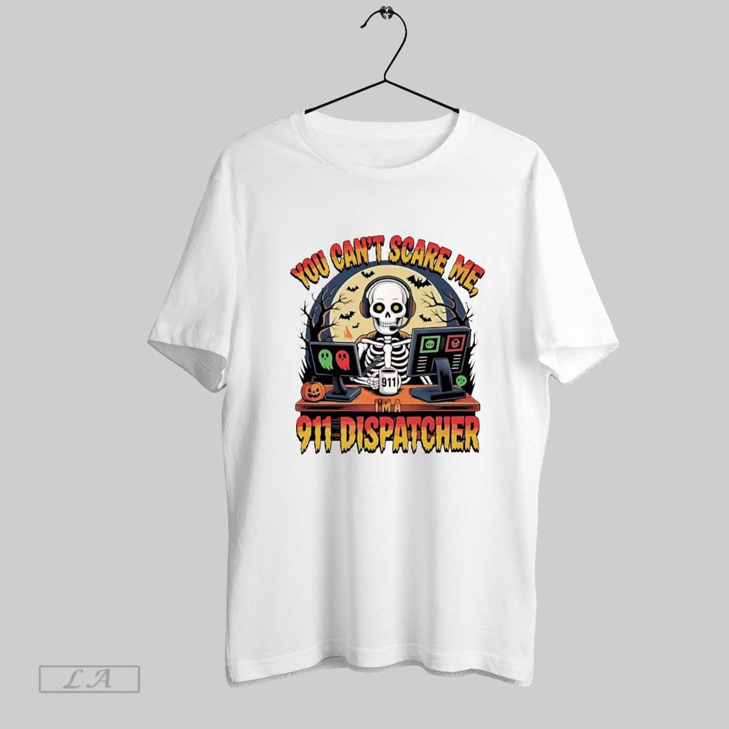 Original You Cant Scare Me Im A 911 Dispatcher Skeleton Halloween White S