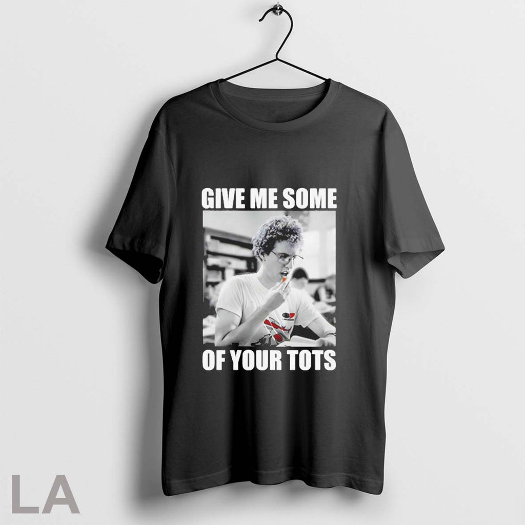 Orignal Napoleon Dynamite Give Me Some Of Your Tots