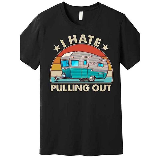 Outdoor men's clothing Quality Materials I hate pulling out the RV trailer Quality T-shirt Fun Men's short sleeve graphic T-shirt Series Black all-match High quality Made in USA