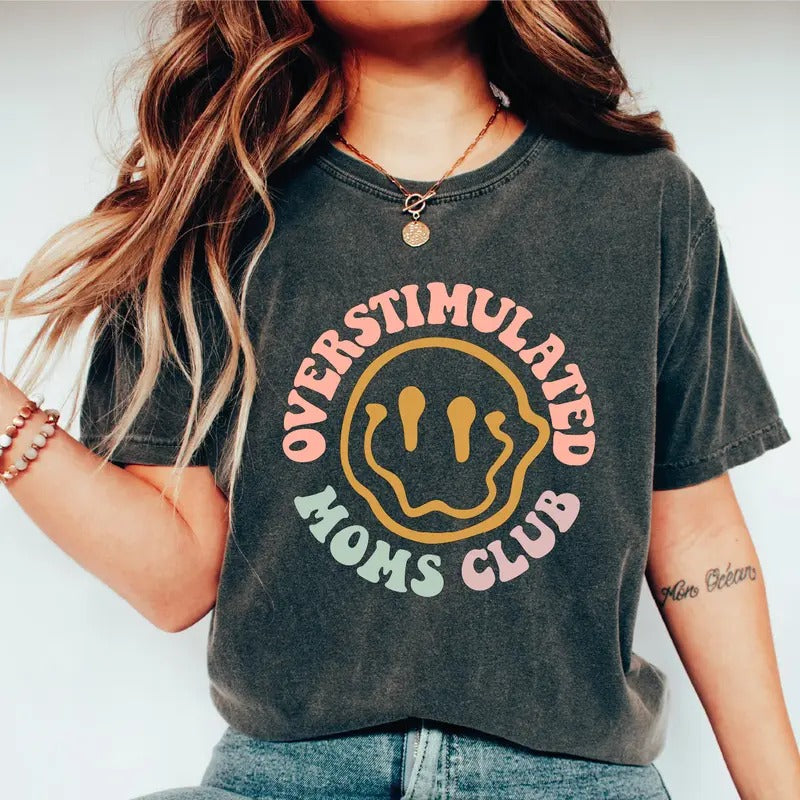 Over Stimulated Moms Club Comfort Colors Shirt Moms Club Tee Mothers Day Gift Mom Birthday Gifts Fd-1152