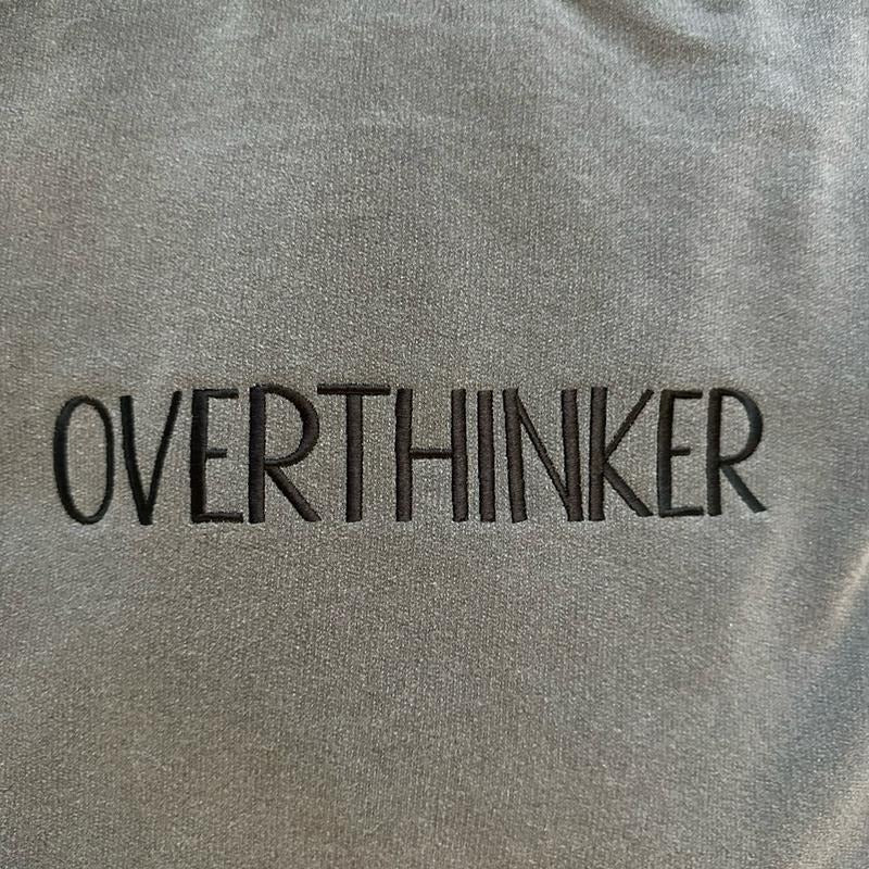 Overthinker Embroidered Custom Colors Tee Shirt Hoodie, Sweatshirt | WearSparks.com
