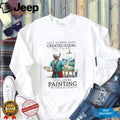 Painting Enthusiast All Women Created Equal 80s Hobby Shirt
