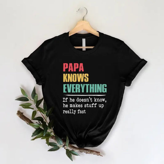 Papa Knows Everything Shirt, New Grandpa Shirt, Papa Shirt, Pops Shirt, Father's Day Shirt, Gift For Grandpa, Gift For Papa, Classic Unisex T-Shirt, Gifts For Papa Pops, Short Sleeve Tee Shirt
