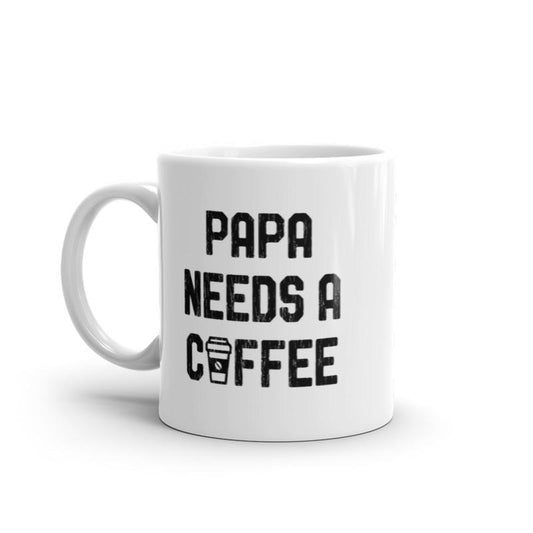 Papa Needs A Coffee Mug Funny Morning Caffeine Addict Novelty Cup-11oz Funny Coffee Mugs Ceramic Printed Drinkware Cup