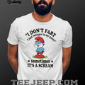 Papa Smurf I Don’t Fart I Just Whisper In My Pants T Shirt