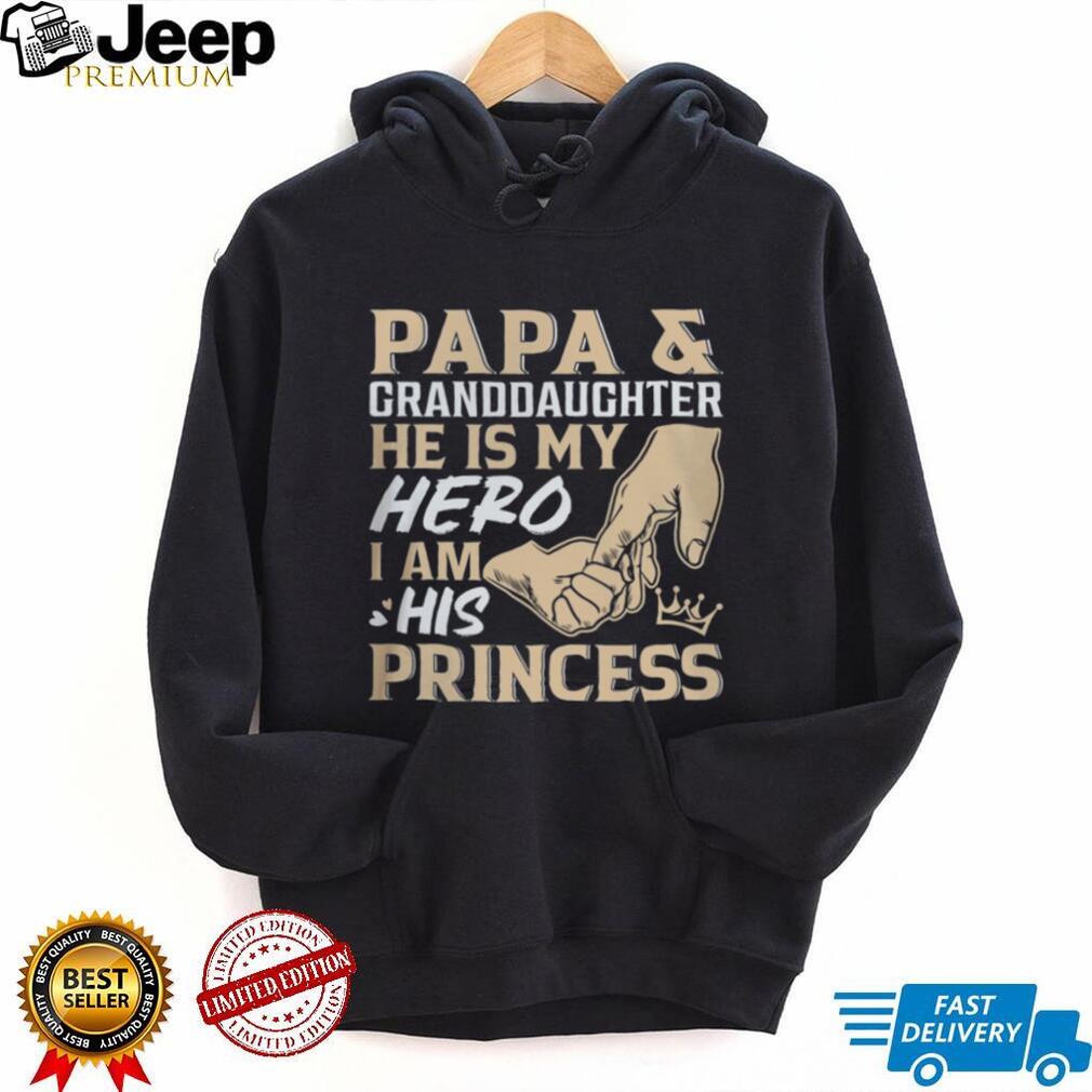 Papa and Granddaughter He Is My Hero I Am His Princess Father’s Day T Shirt