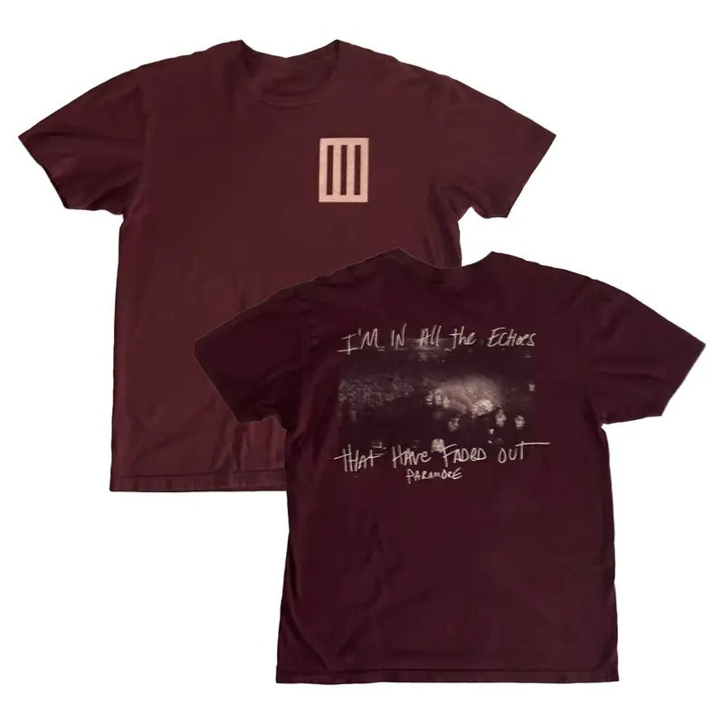Paramore I'm In All The Echoes That Have Faded Out Unisex Fans Shirt