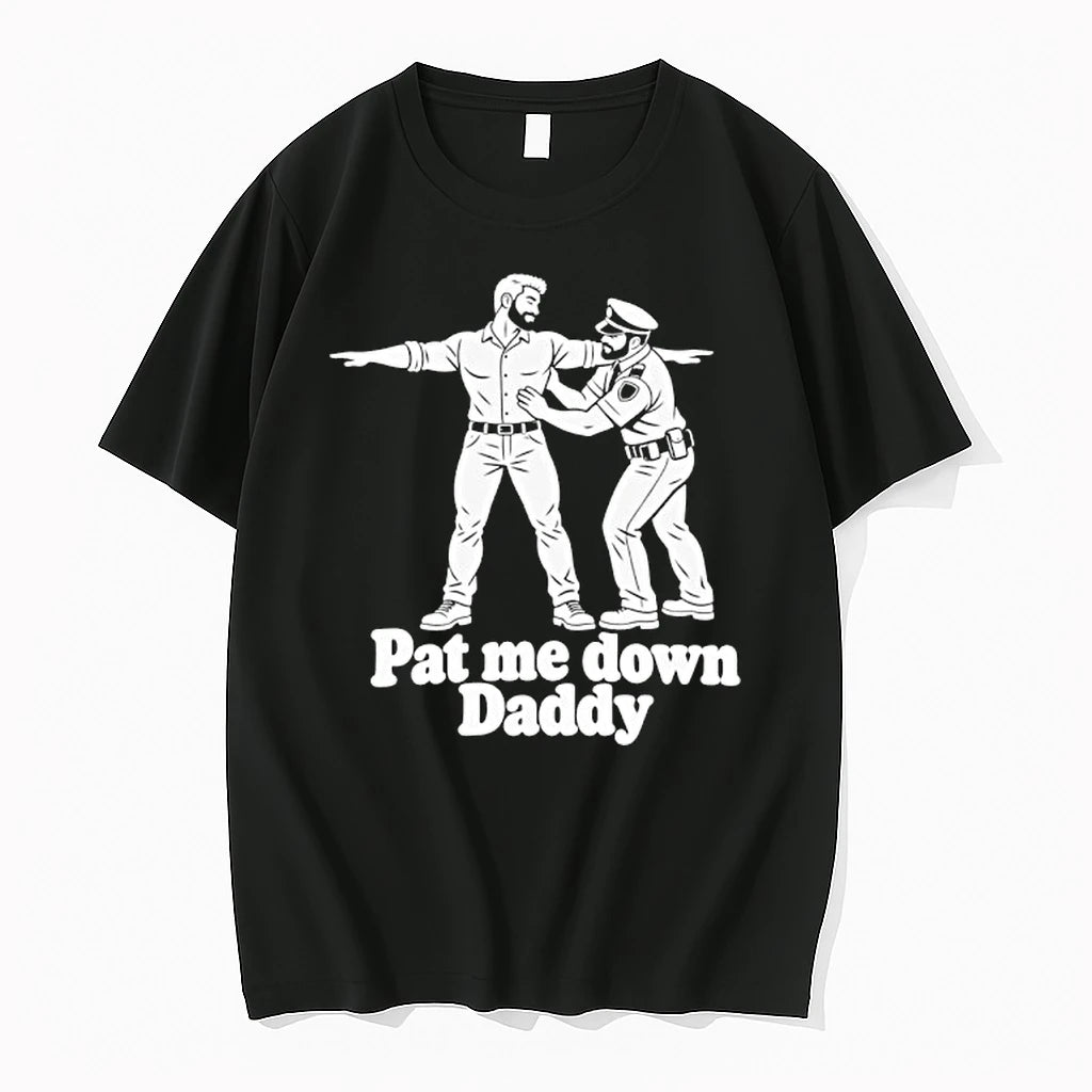 Pat Me Down Daddy Police Humor Gay Interest Tshirts Sweater