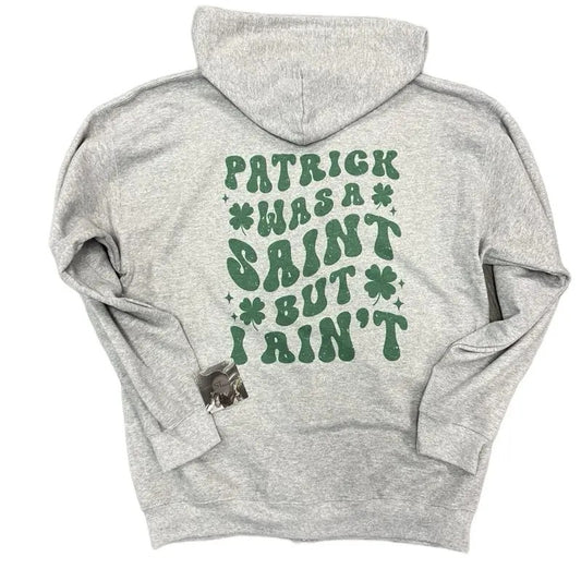 Patrick was a Saint Hooded Zip-up Sweatshirt St. Patrick’s Day  cute shirt