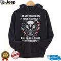 Patriotic American Eagle Soldier Cross I Do Not Fear Death Freedom T Shirt