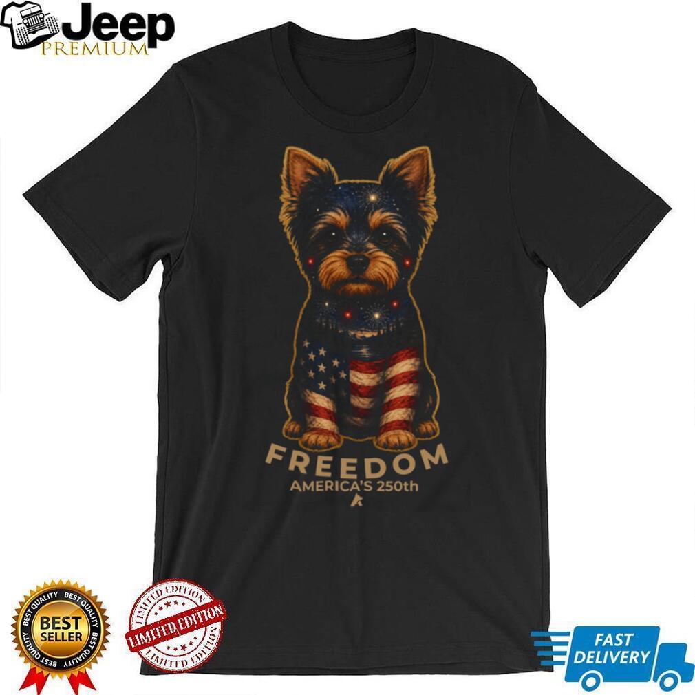 Patriotic Yorkie America 250th Anniversary Freedom Shirt