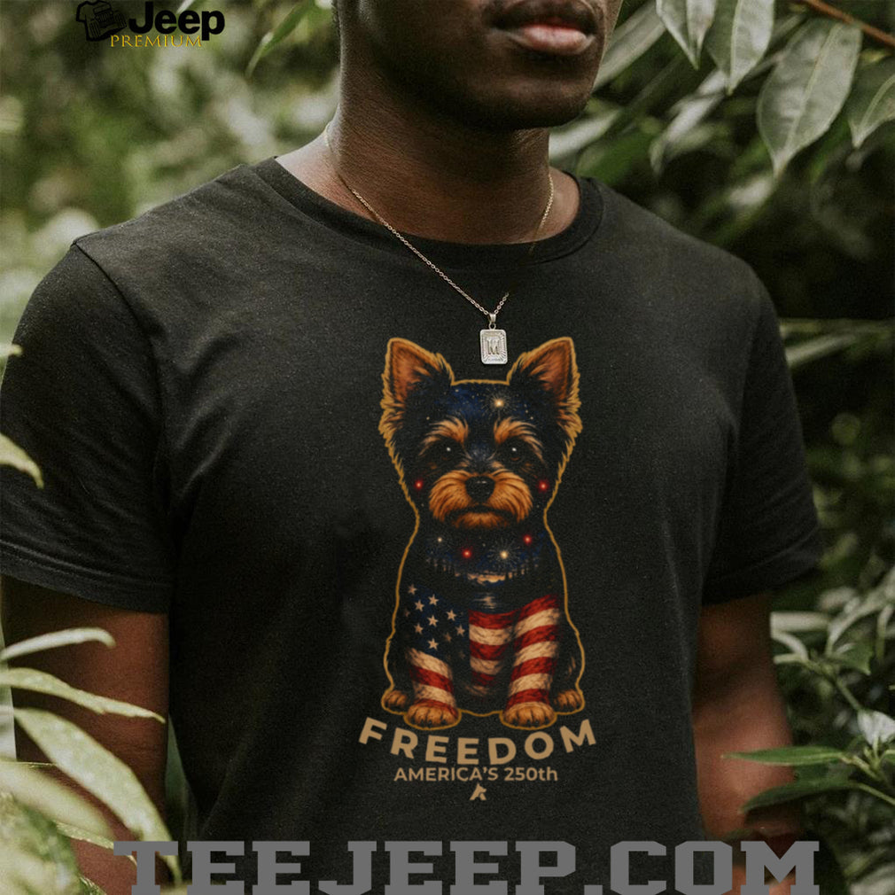 Patriotic Yorkie America 250th Anniversary Freedom Shirt