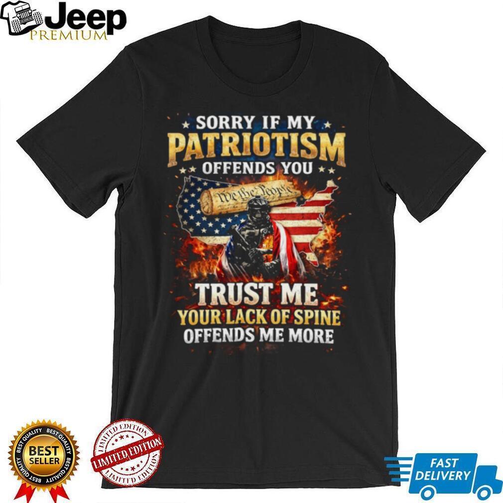 Patriotism Offends You Lack of Spine American Soldier Tactical T Shirt