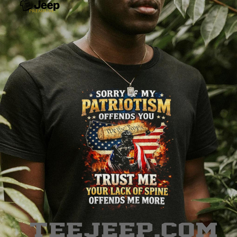Patriotism Offends You Lack of Spine American Soldier Tactical T Shirt