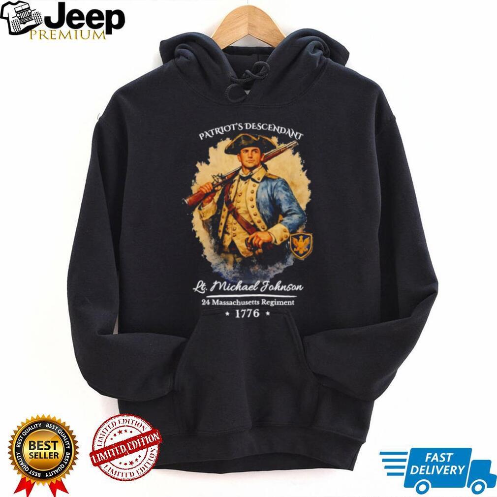 Patriot’s Descendant Lt. Michael Johnson 1776 T Shirt 24 Massachusetts Regiment Revolutionary War Custom Ancestry T Shirt