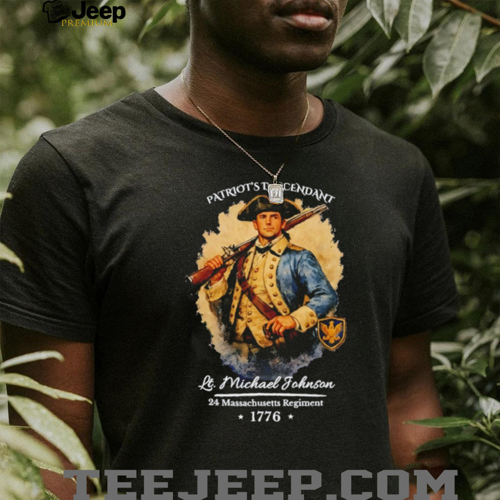 Patriot’s Descendant Lt. Michael Johnson 1776 T Shirt 24 Massachusetts Regiment Revolutionary War Custom Ancestry T Shirt