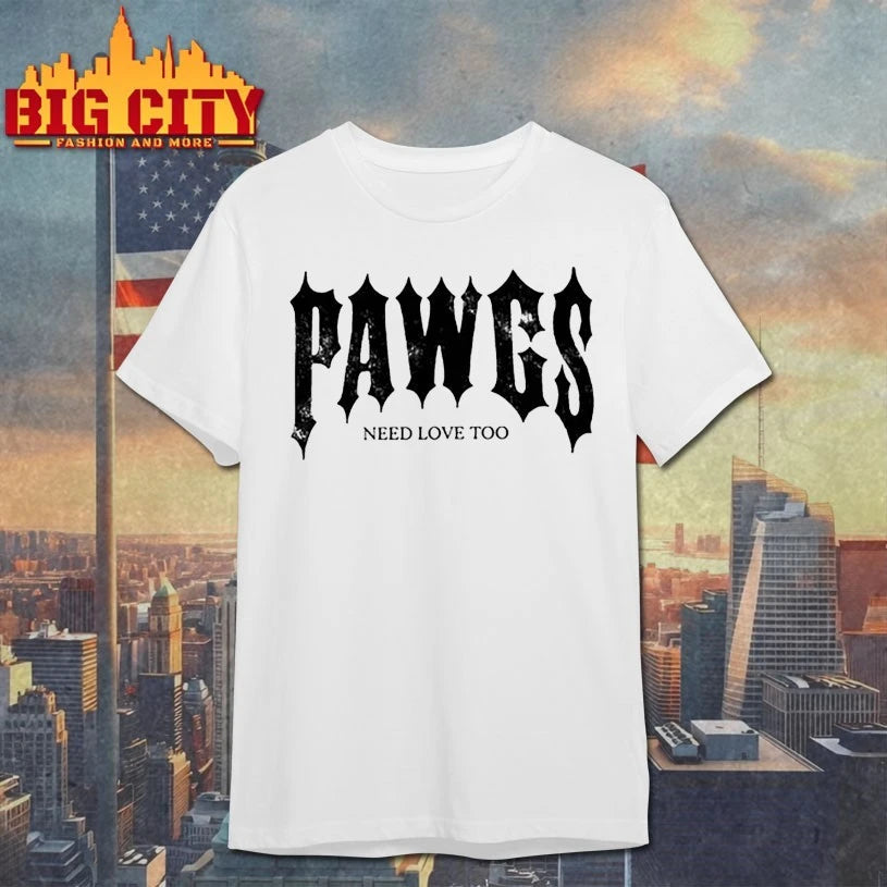 Pawgs Need Love Too white shirt