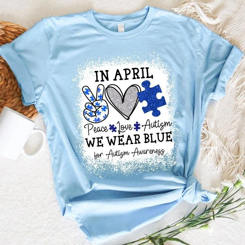 Peace Love Autism In April We Wear Blue For Autism Awareness Shirt, In April We Wear Blue Shirt, Autism Awareness Tee, Autism Rainbow shirt