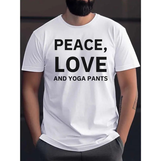 Peace, Love, And Yoga Pants Print T Shirt, Tees For Men, Casual Short Sleeve T-shirt For Summer Made in USA