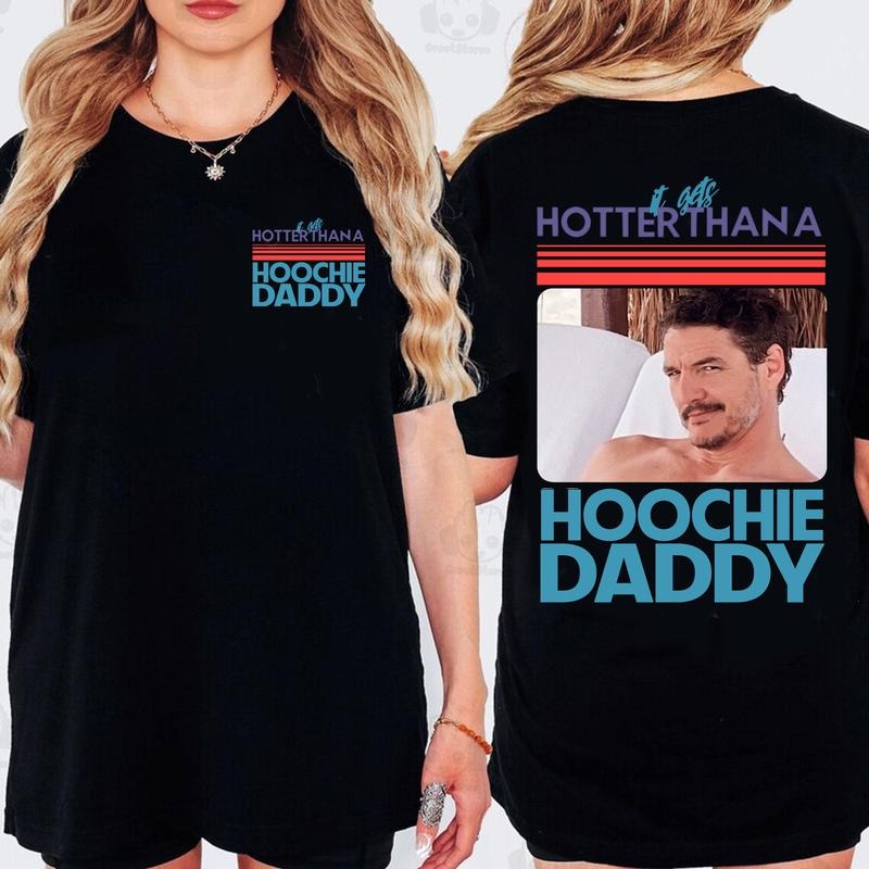 Pedro Pascal Hoochie Daddy Summer Tee, Funny Meme Shirt for Movie Fans and Vacation Vibes