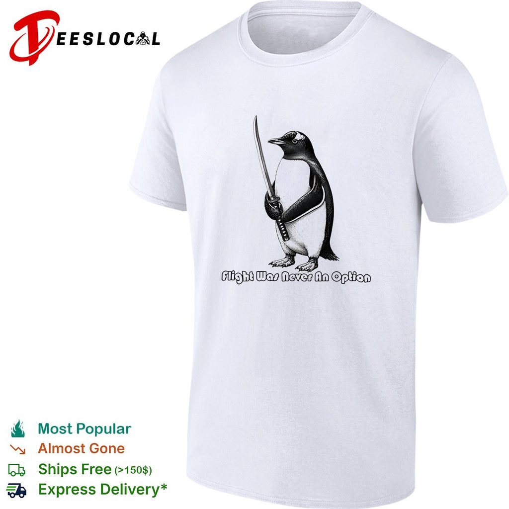 Penguin katana flight was never an option shirt