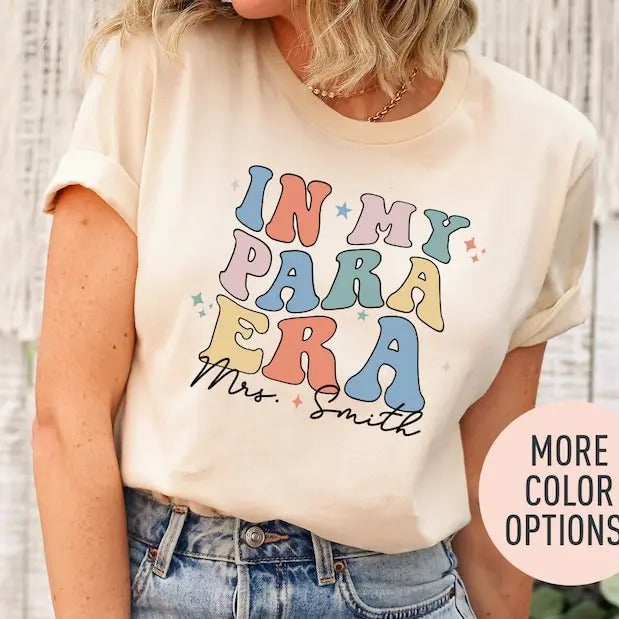 Personalized In My Para Era Shirt, Paraprofessional Shirt, Instructional Aides Shirt, Teacher Assistant Shirt, Customized...