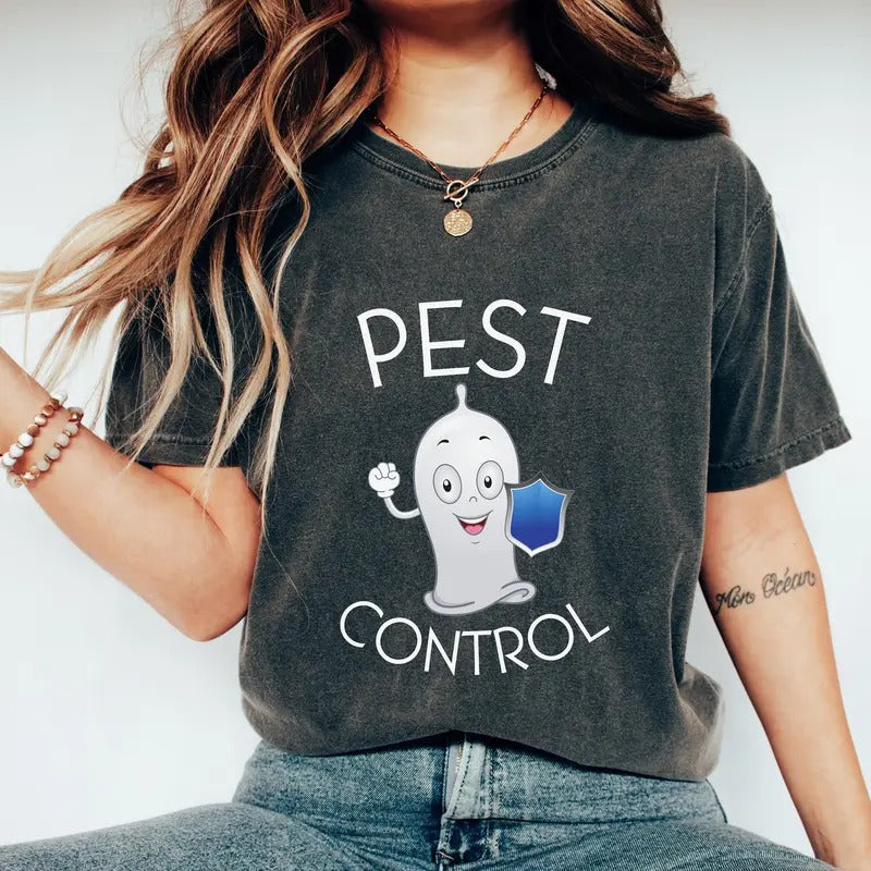 Pest Control Shirt Childfree Shirt Single Friend Gift Sarcasm Shirt Funny Gift For Her Sarcastic Shirt Funny Condom Shirt...