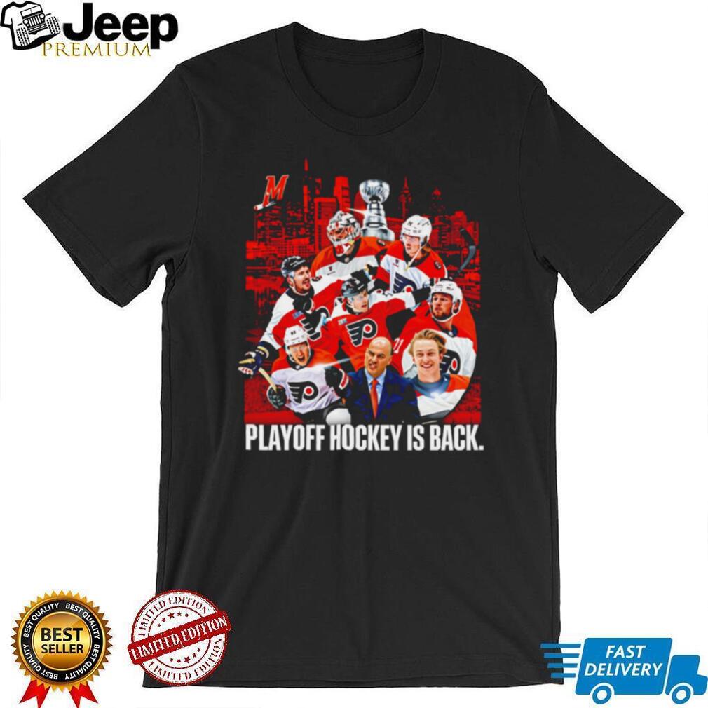 Philadelphia Flyers Playoff Hockey Is Back NHL Stanley Cup Chase Men Fans T Shirt