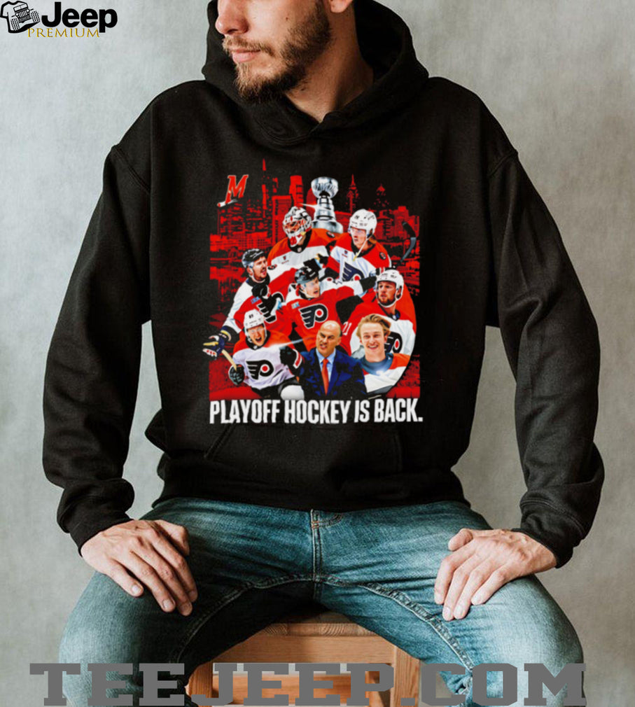 Philadelphia Flyers Playoff Hockey Is Back NHL Stanley Cup Chase Men Fans T Shirt