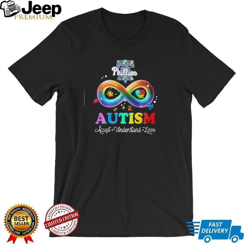 Philadelphia Phillies Autism Awareness Infinity Rainbow Accept Understand Love T Shirt