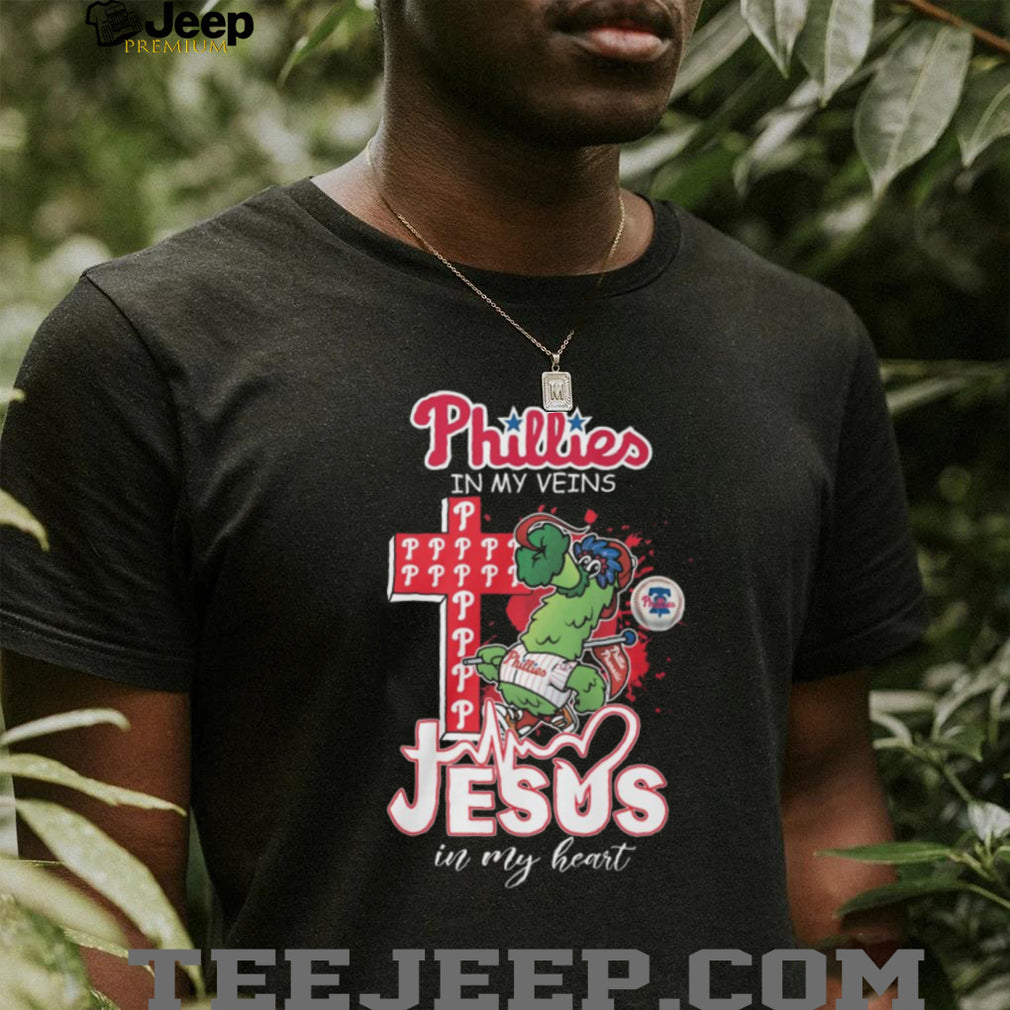 Philadelphia Phillies In My Veins Jesus In My Heart Baseball T Shirt