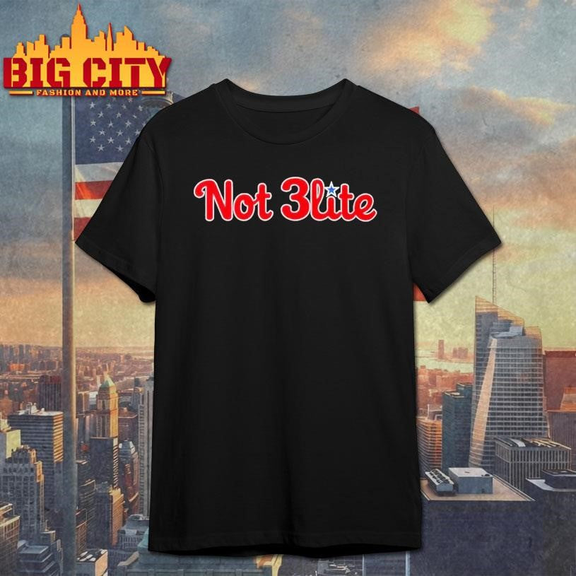 Philadelphia Phillies Not 3lite Not Elite Shirt