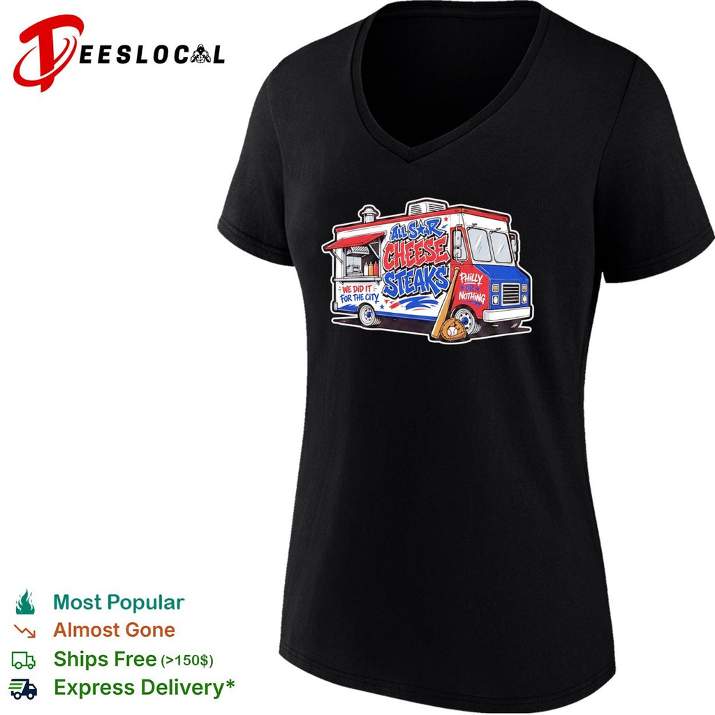 Philadelphia all star cheese steaks we did it for the city or nothing food truck shirt