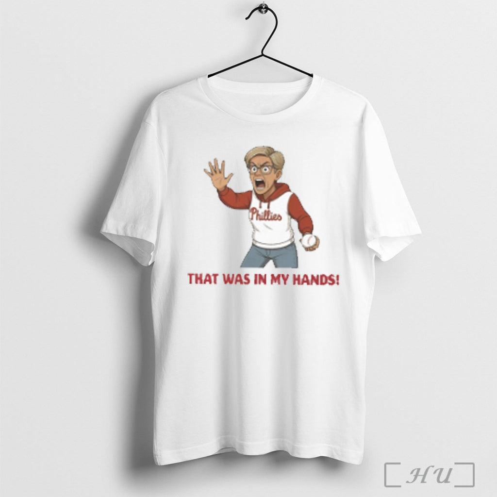 Phillies Karen That Was In My Hands T Shirt