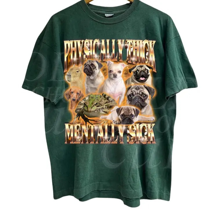 Phisically Thick Mentally Sick Fun Graphic T-Shirt, Vintage Dog Lovers Tee, Retro Dog Unisex Adult T Shirt, Fun Mental Health Frog Shirt Streetwear