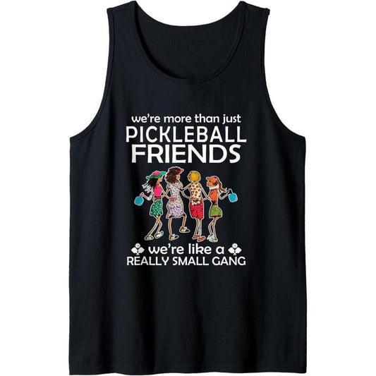Pickleball We're more than just Friends we're like a really Tank Top Made in USA