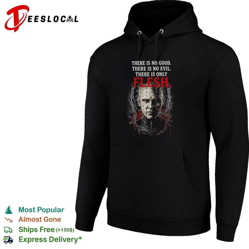 Pinhead Hellraiser There is no good there is no evil there is only flesh shirt