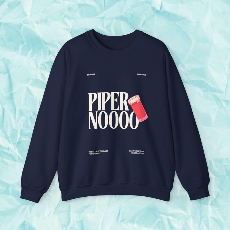 Piper Nooooo Graphic Sweatshirt, Parker Posey Quote Hoodie, White Lotus Inspired T-shirt, The White Lotus Movie Tee, Gift For Her
