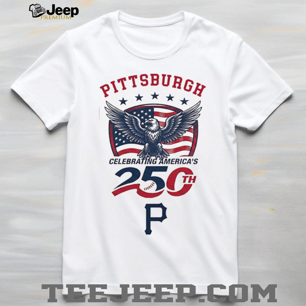 Pittsburgh Pirates Celebrating America’s 250th Anniversary Custom Baseball Jersey T Shirt