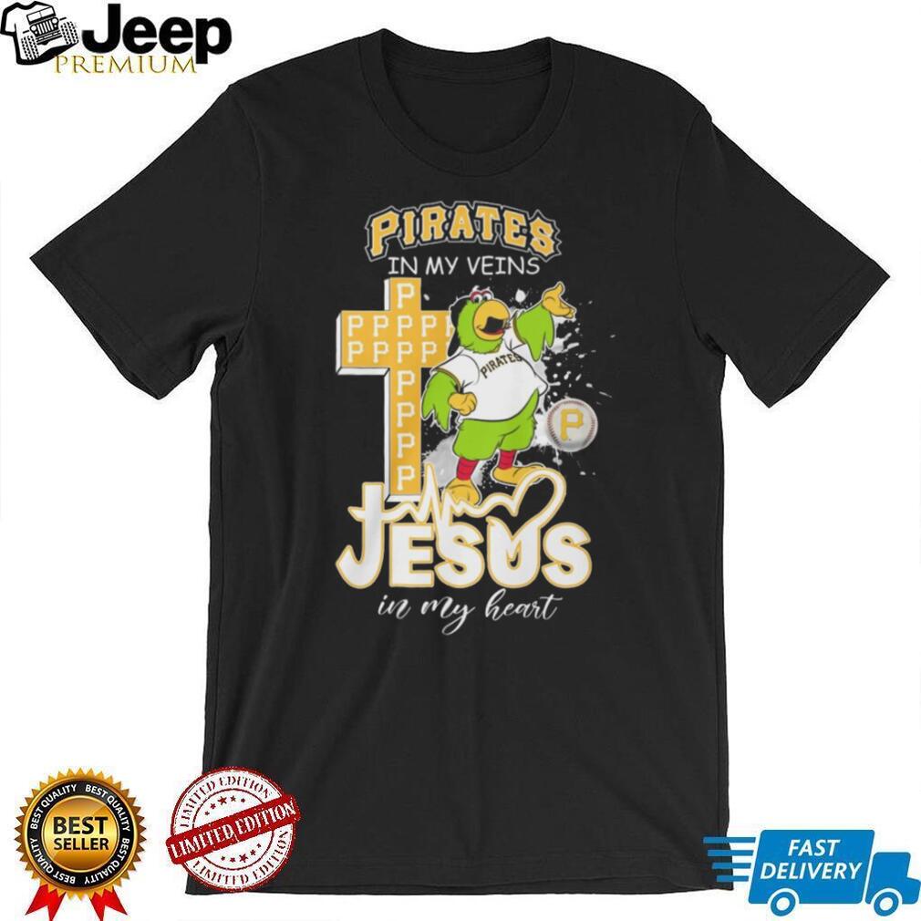 Pittsburgh Pirates In My Veins Jesus In My Heart Baseball T Shirt